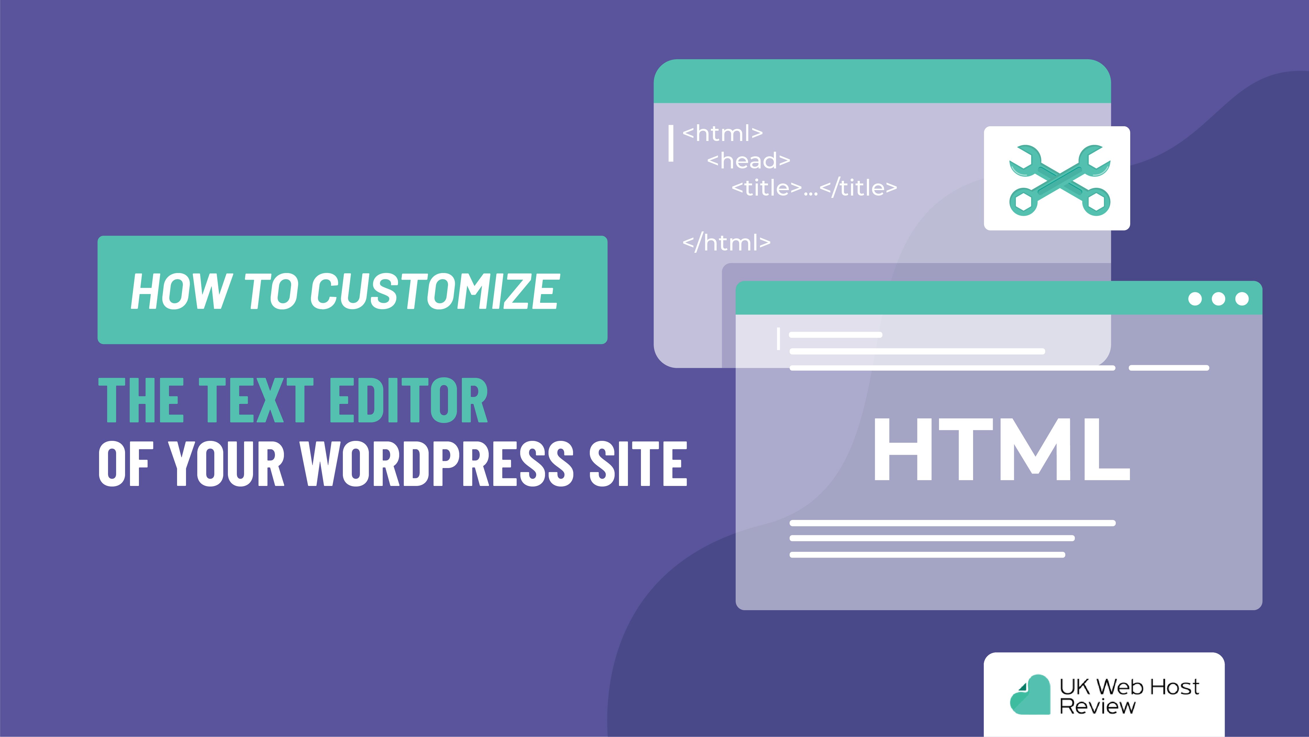 How To Customize The Text Editor of Your WordPress Site