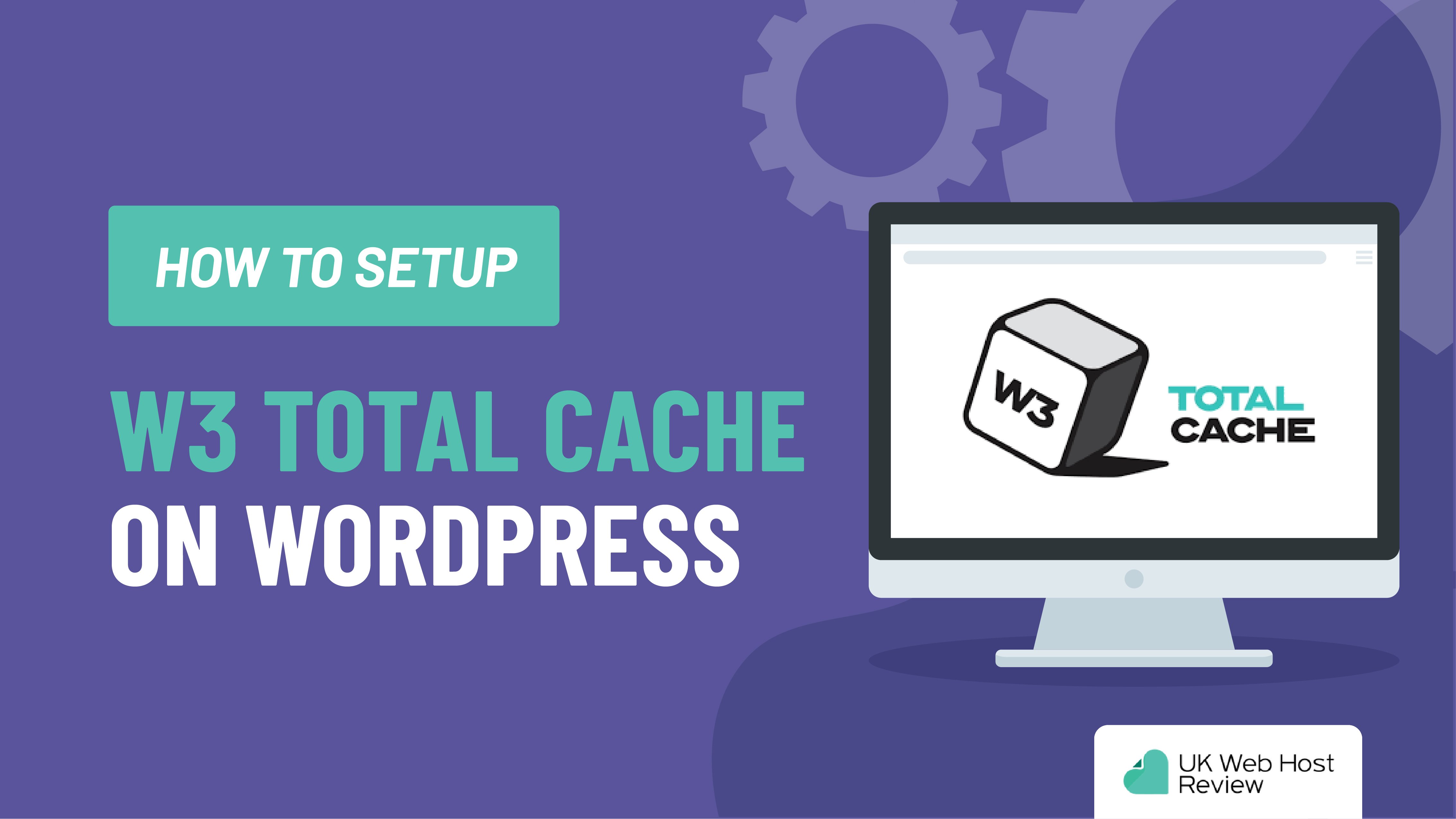 How to Setup W3 Total Cache on WordPress