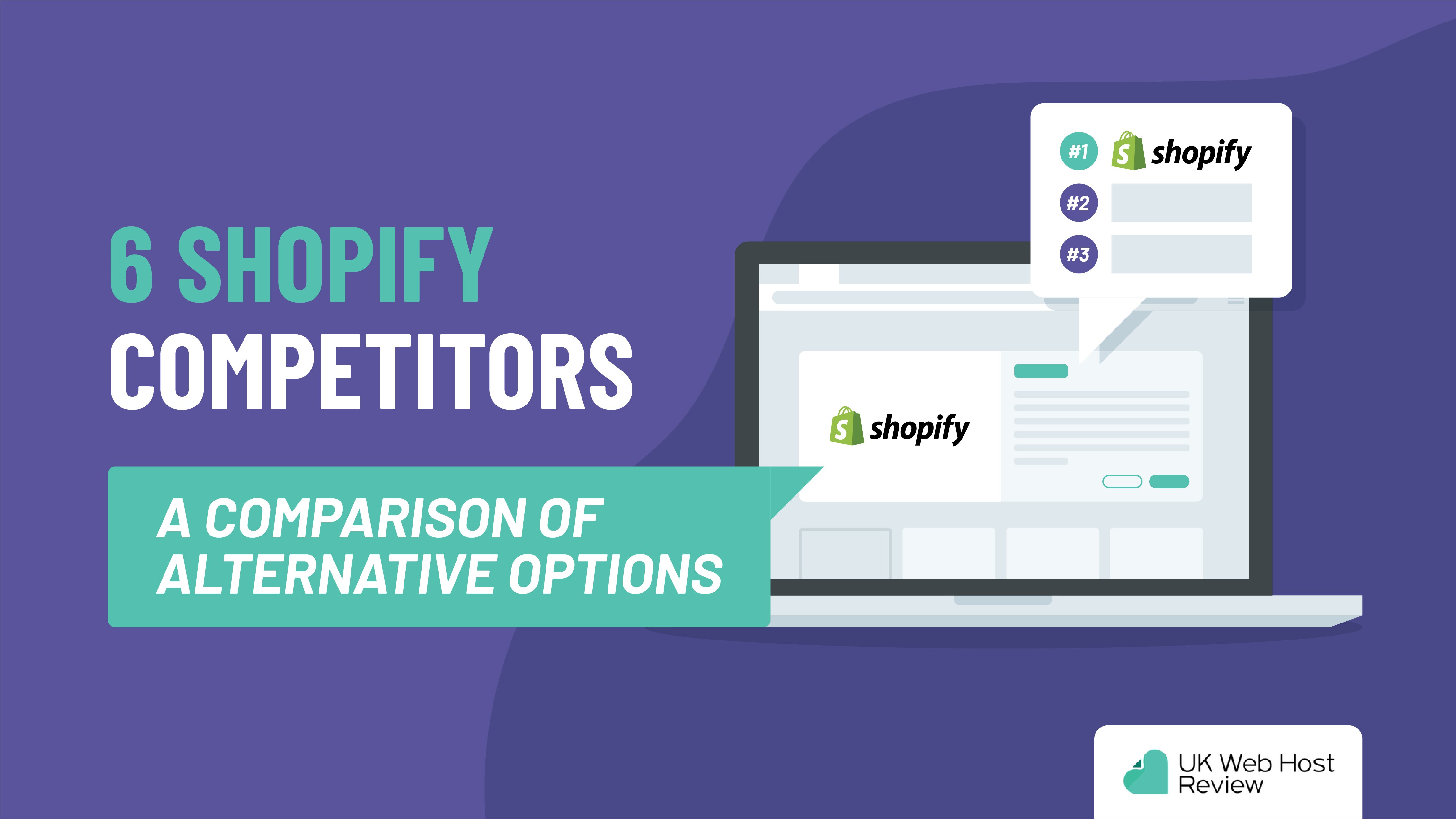 7 Shopify Competitors: A Comparison of Alternative Options